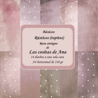 Básicos(físicos) Rústicos (topitos) Rosa antiguo